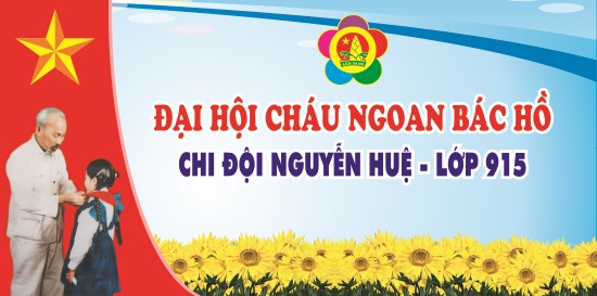 Chi Đội Nguyễn Huệ - Lớp 915